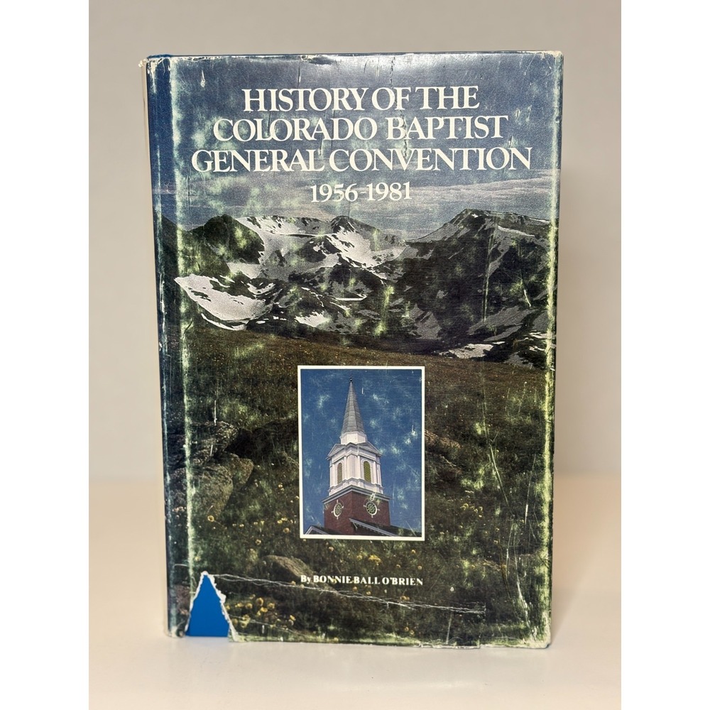 History of the Colorado Baptist General Convention 1956-1981 Bonnie Ball O'Brien